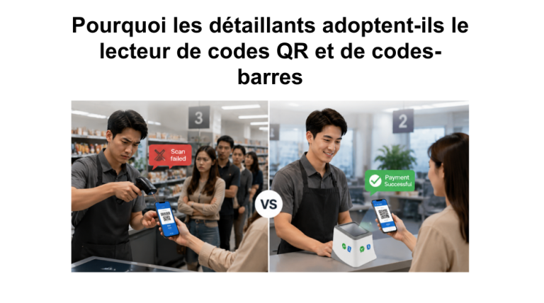 Pourquoi les détaillants passent des lecteurs de codes-barres basiques aux lecteurs de codes QR et codes-barres